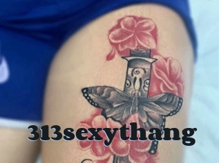 313sexythang