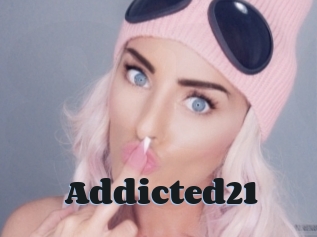 Addicted21