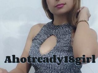 Ahotready18girl