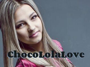 ChocoLolaLove