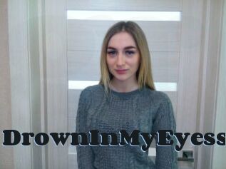 DrownInMyEyess