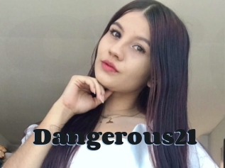 Dangerous21