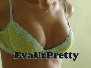 EvaUrPretty