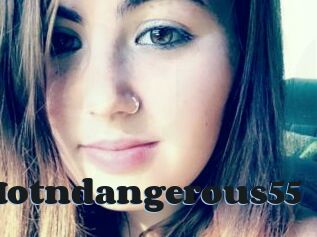 Hotndangerous55