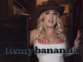 Itsmybananna