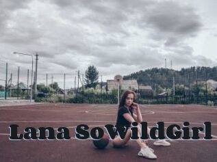Lana_SoWildGirl