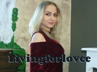 Livingforlovee