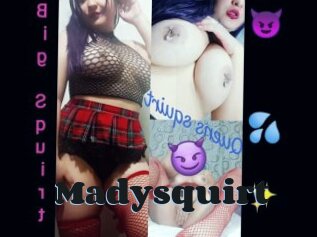 Madysquirt