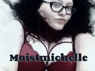 Moistmichelle