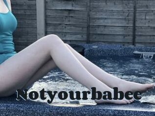 Notyourbabee