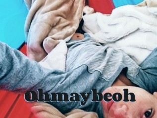 Ohmaybeoh