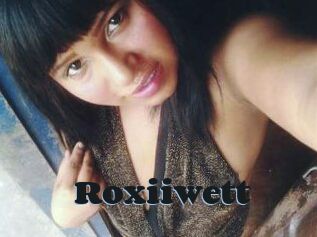 Roxiiwett