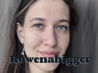 Rowenabigger