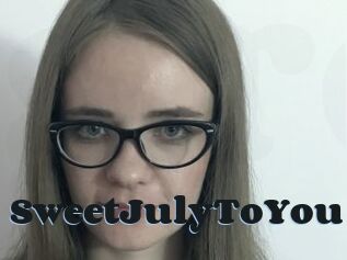 SweetJulyToYou