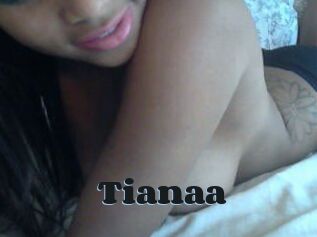 Tianaa