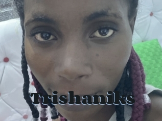 Trishaniks