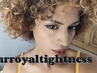 Yourroyaltightness